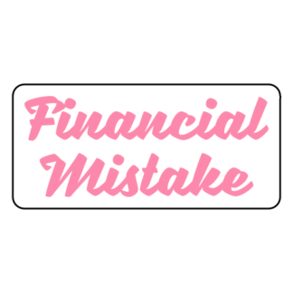 Financial Mistake Sticker (Pink)